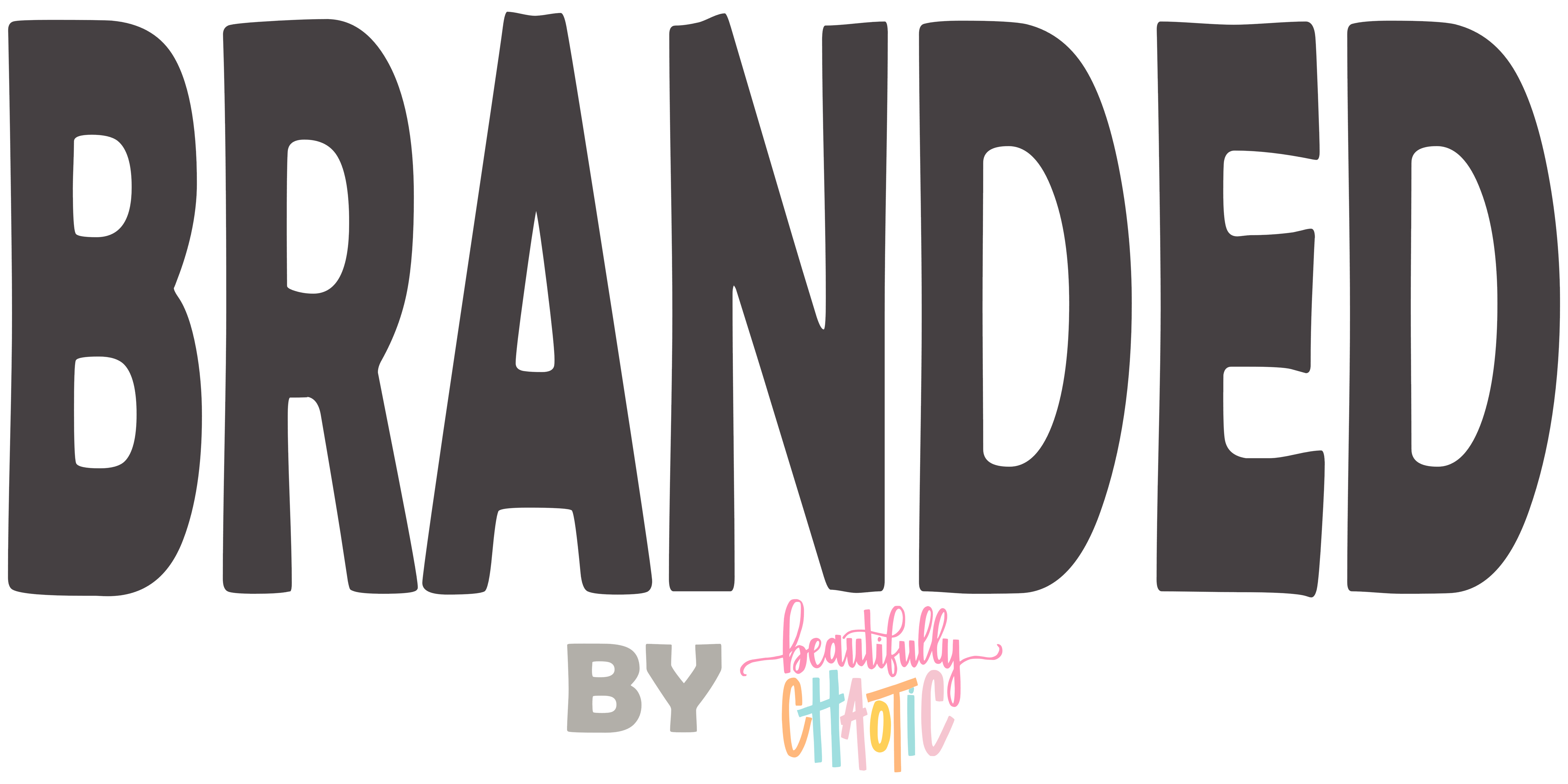 Branded By Beautifully Chaotic