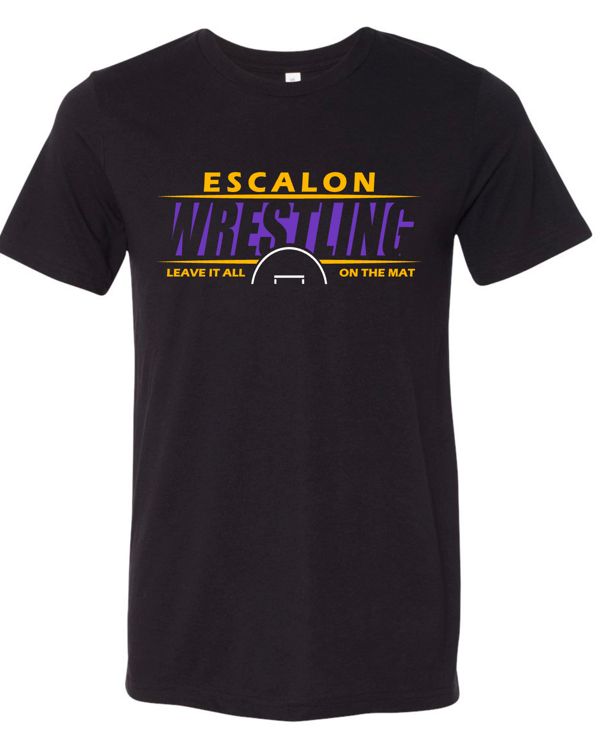 Escalon Wrestling- Leave it all on the mat- MULTIPLE APPAREL STYLES